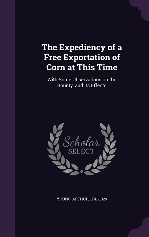 Couverture_The Expediency of a Free Exportation of Corn at This Time
