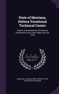 State of Montana, Helena Vocational Technical Center: Report on Examination of Financial Statements Fiscal Year Ended June 30, 1978