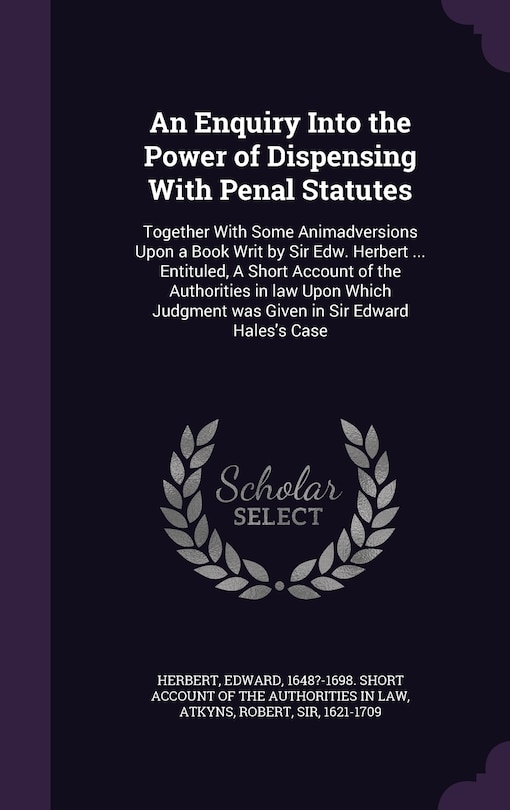 Couverture_An Enquiry Into the Power of Dispensing With Penal Statutes
