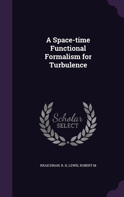 Couverture_A Space-time Functional Formalism for Turbulence