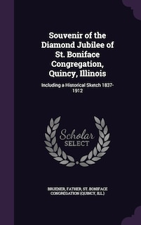 Couverture_Souvenir of the Diamond Jubilee of St. Boniface Congregation, Quincy, Illinois