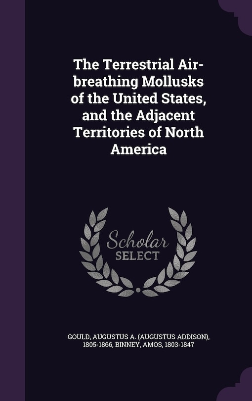 Front cover_The Terrestrial Air-breathing Mollusks of the United States, and the Adjacent Territories of North America