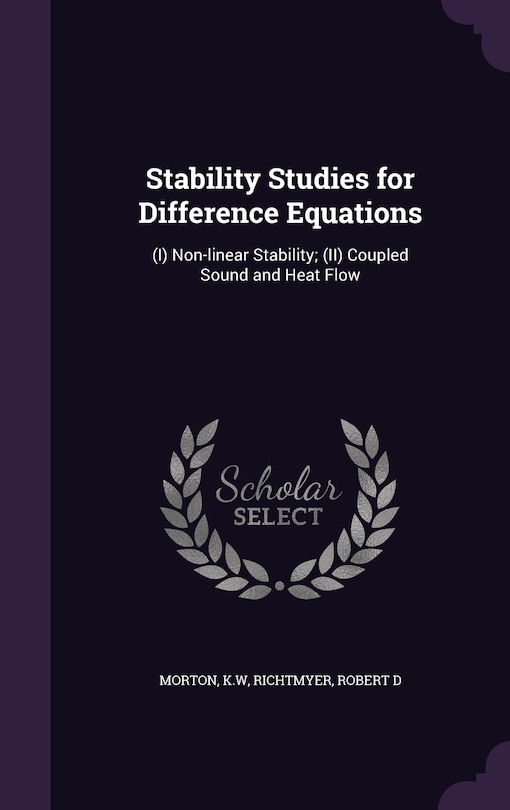 Stability Studies for Difference Equations: (I) Non-linear Stability; (II) Coupled Sound and Heat Flow