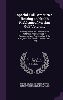 Front cover_Special Full Committee Hearing on Health Problems of Persian Gulf Veterans