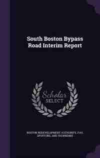 South Boston Bypass Road Interim Report de Boston Redevelopment Authority