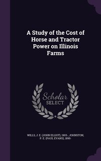 Front cover_A Study of the Cost of Horse and Tractor Power on Illinois Farms