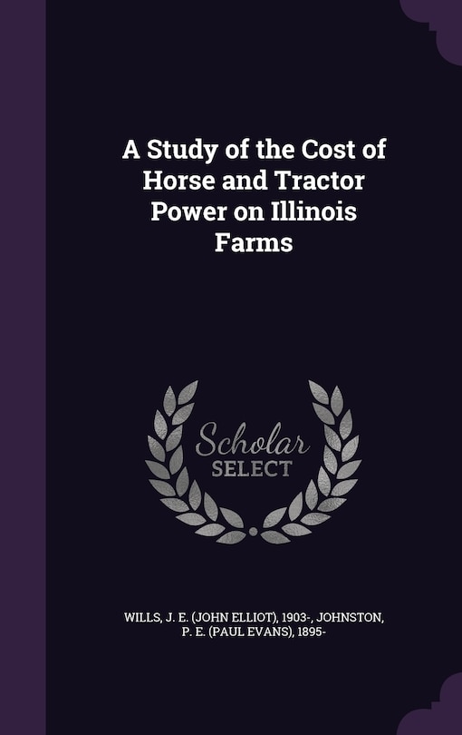 Front cover_A Study of the Cost of Horse and Tractor Power on Illinois Farms