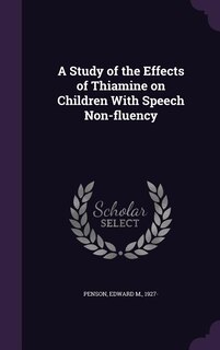 Front cover_A Study of the Effects of Thiamine on Children With Speech Non-fluency