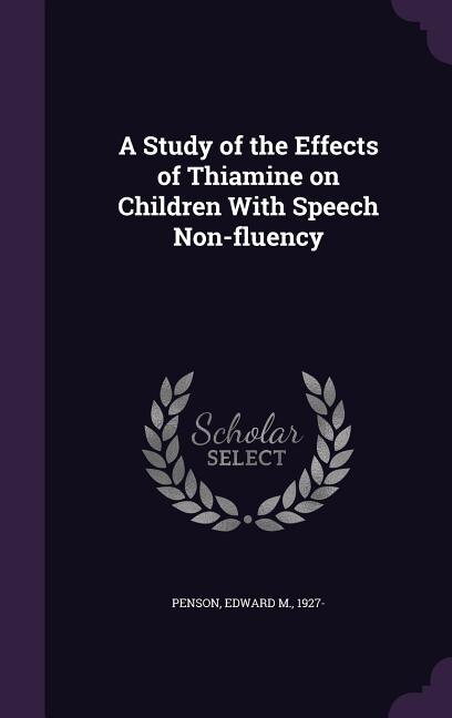 Front cover_A Study of the Effects of Thiamine on Children With Speech Non-fluency