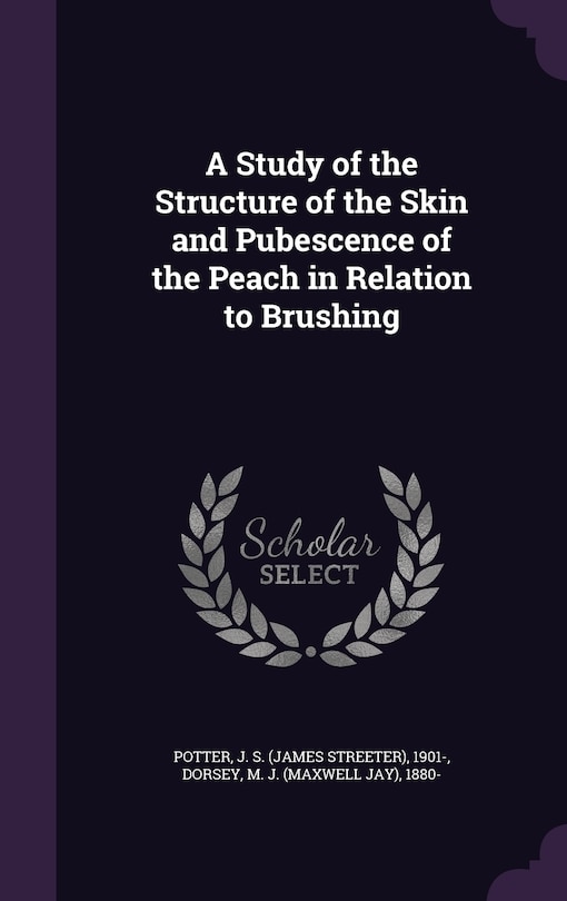 Front cover_A Study of the Structure of the Skin and Pubescence of the Peach in Relation to Brushing