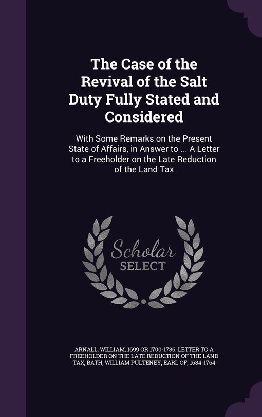 Couverture_The Case of the Revival of the Salt Duty Fully Stated and Considered