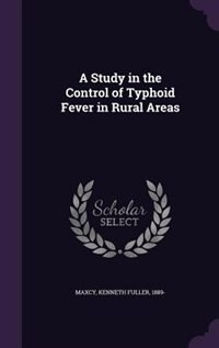 Front cover_A Study in the Control of Typhoid Fever in Rural Areas