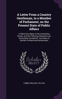 Front cover_A Letter From a Country Gentleman, to a Member of Parliament, on the Present State of Public Affairs