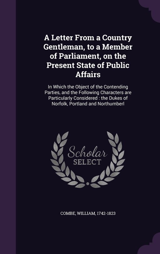 Front cover_A Letter From a Country Gentleman, to a Member of Parliament, on the Present State of Public Affairs