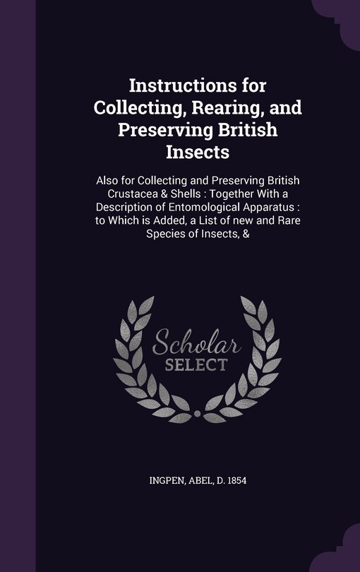 Front cover_Instructions for Collecting, Rearing, and Preserving British Insects
