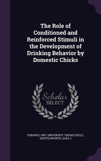 Couverture_The Role of Conditioned and Reinforced Stimuli in the Development of Drinking Behavior by Domestic Chicks