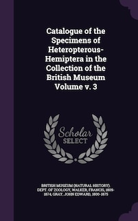 Front cover_Catalogue of the Specimens of Heteropterous-Hemiptera in the Collection of the British Museum Volume v. 3