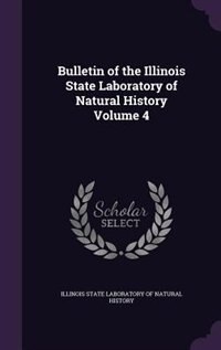Front cover_Bulletin of the Illinois State Laboratory of Natural History Volume 4