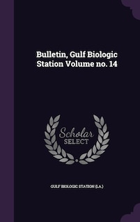 Couverture_Bulletin, Gulf Biologic Station Volume no. 14