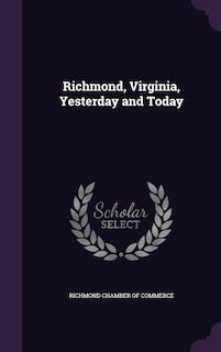 Front cover_Richmond, Virginia, Yesterday and Today