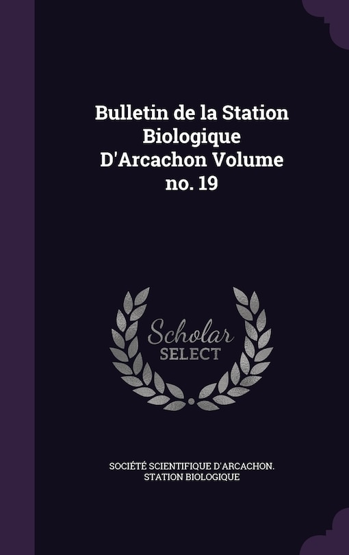 Couverture_Bulletin de la Station Biologique D'Arcachon Volume no. 19