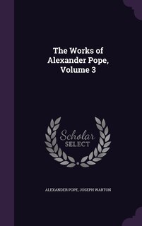Couverture_The Works of Alexander Pope, Volume 3