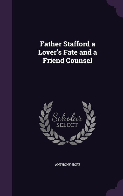Front cover_Father Stafford a Lover's Fate and a Friend Counsel