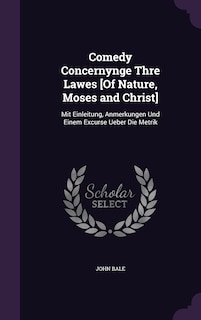 Front cover_Comedy Concernynge Thre Lawes [Of Nature, Moses and Christ]