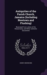 Couverture_Antiquities of the Parish Church, Jamaica (Including Newtown and Flushing)