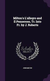 Front cover_Milton's L'allegro and Il Penseroso, Tr. Into Fr. by J. Roberts