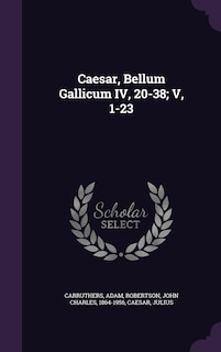 Front cover_Caesar, Bellum Gallicum IV, 20-38; V, 1-23
