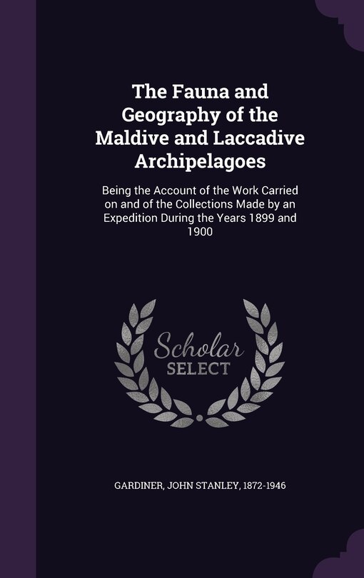 Front cover_The Fauna and Geography of the Maldive and Laccadive Archipelagoes