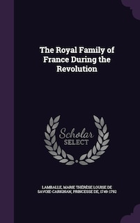 Front cover_The Royal Family of France During the Revolution