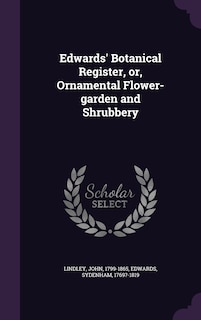 Front cover_Edwards' Botanical Register, or, Ornamental Flower-garden and Shrubbery
