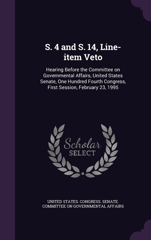 Front cover_S. 4 and S. 14, Line-item Veto