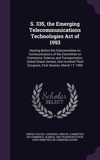 Couverture_S. 335, the Emerging Telecommunications Technologies Act of 1993
