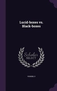 Lucid-boxes vs. Black-boxes