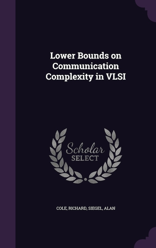 Couverture_Lower Bounds on Communication Complexity in VLSI