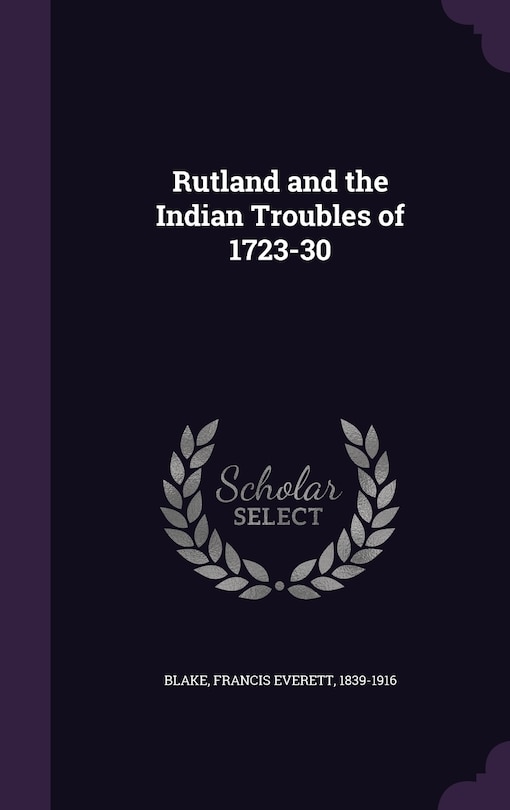 Rutland and the Indian Troubles of 1723-30