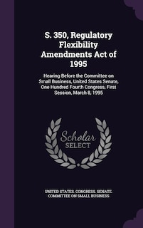 Front cover_S. 350, Regulatory Flexibility Amendments Act of 1995