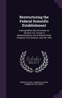 Front cover_Restructuring the Federal Scientific Establishment