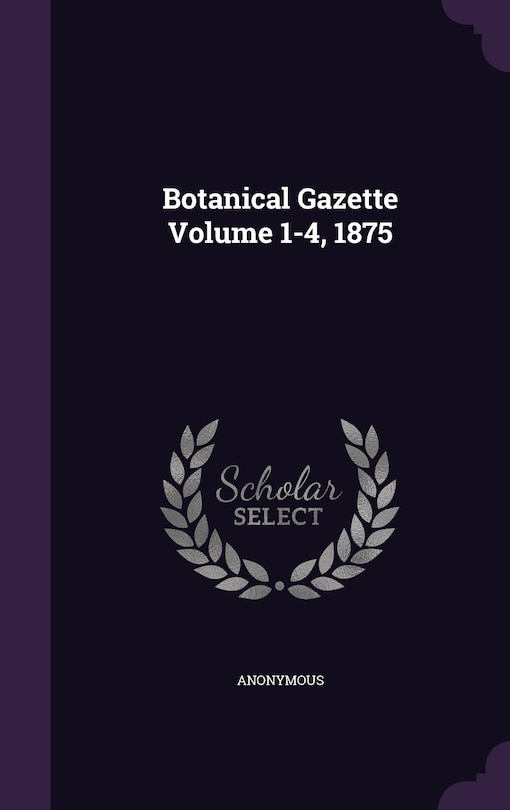 Front cover_Botanical Gazette Volume 1-4, 1875