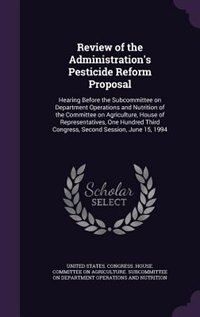 Front cover_Review of the Administration's Pesticide Reform Proposal