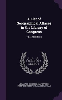 Front cover_A List of Geographical Atlases in the Library of Congress