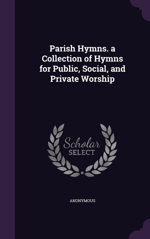 Front cover_Parish Hymns. a Collection of Hymns for Public, Social, and Private Worship