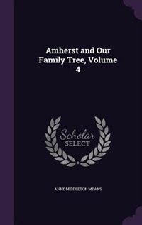 Front cover_Amherst and Our Family Tree, Volume 4