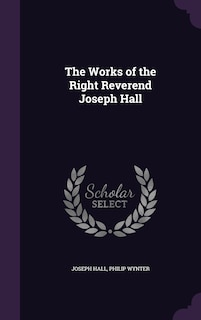 Front cover_The Works of the Right Reverend Joseph Hall