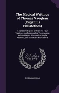 Front cover_The Magical Writings of Thomas Vaughan (Eugenius Philatethes)