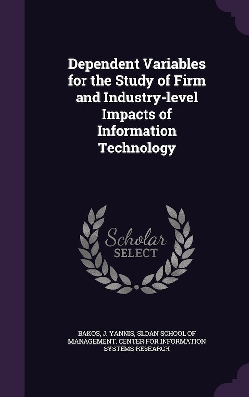 Front cover_Dependent Variables for the Study of Firm and Industry-level Impacts of Information Technology