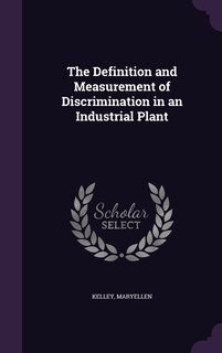Front cover_The Definition and Measurement of Discrimination in an Industrial Plant